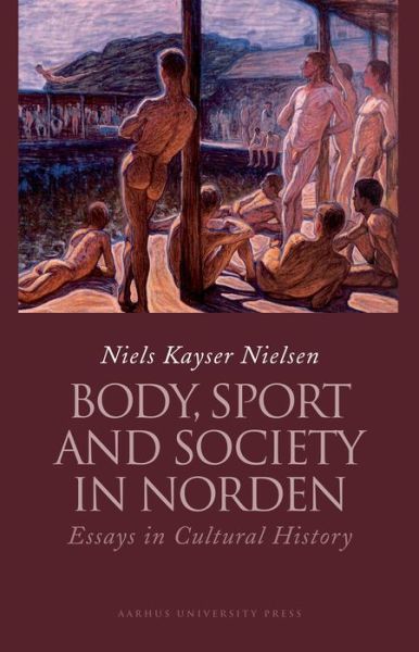 Cover for Niels Kayser Nielsen · Body, sport and society in Norden (Book) (2001)