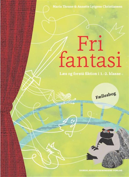 Cover for Annette Lytgens Christiansen Maria Thrane · Fri fantasi. Fællesbog (Indbundet Bog) [1. udgave] (2017)