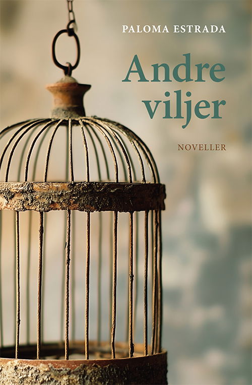 Cover for Paloma Estrada · Andre viljer (Sewn Spine Book) [1st edition] (2025)