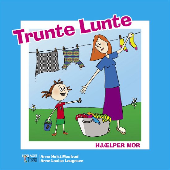 Cover for Anne Holst Moulvad · Trunte Lunte: Trunte Lunte hjælper mor (Sewn Spine Book) [1e uitgave] (2018)
