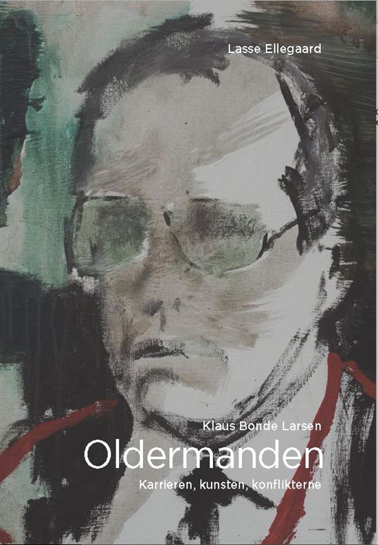 Cover for Lasse Ellegaard · Oldermanden - Klaus Bonde Larsen (Bound Book) [1. wydanie] (2016)