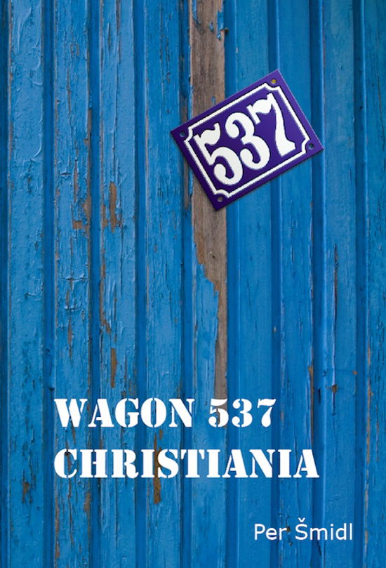 Cover for Per Smidl · Wagon 537 Christiania (Sewn Spine Book) [1st edition] (2011)