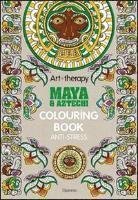 Cover for Aa.Vv. · Art Therapy. Maya &amp; Aztechi. Colouring Book Anti-Stress (Buch)