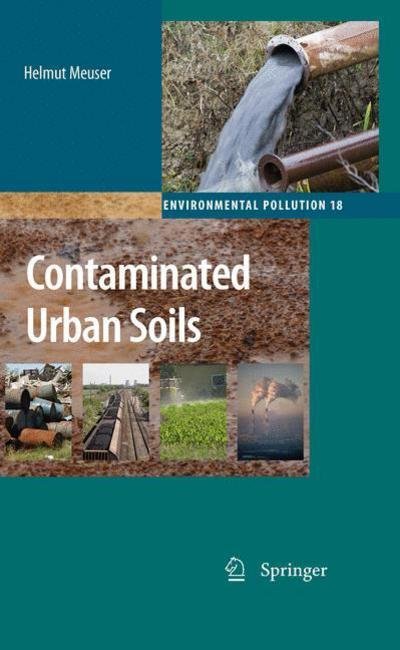 Helmut Meuser · Contaminated Urban Soils - Environmental Pollution (Hardcover Book) [2010 edition] (2010)