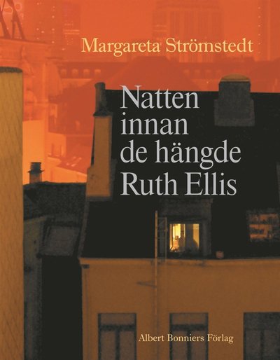 Cover for Margareta Strömstedt · Natten innan de hängde Ruth Ellis (ePUB) (2016)