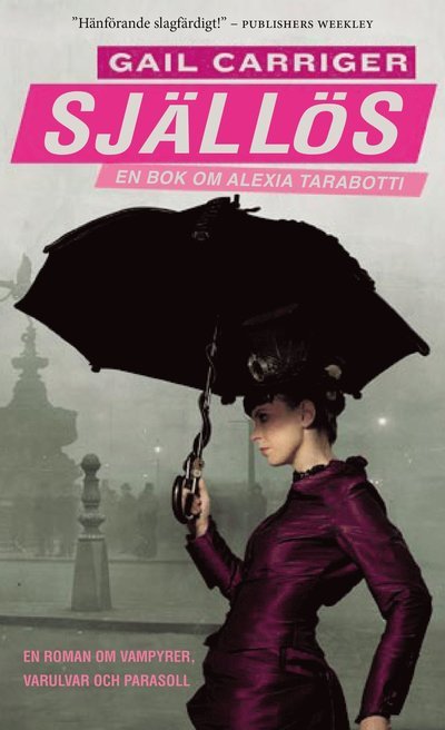 Cover for Gail Carriger · Alexia Tarabotti: Själlös (Bound Book) (2012)