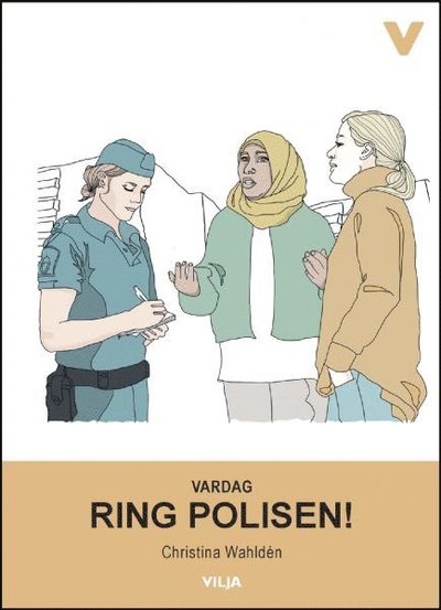 Vardag på lättläst svenska: Vardag - Ring polisen! (bok + ljudbok) - Christina Wahldén - Äänikirja - Vilja förlag - 9789188291271 - perjantai 15. tammikuuta 2016