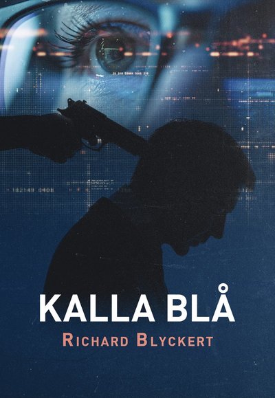 Richard Blyckert · Kalla blå (Book) (2024)