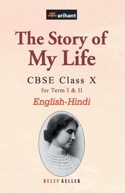 Cover for Experts Arihant · The Story of My Life CBSE Class 10th EnglishHindi (Pocketbok) (2015)