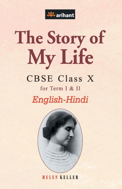 Cover for Experts Arihant · The Story of My Life CBSE Class 10th EnglishHindi (Pocketbok) (2015)