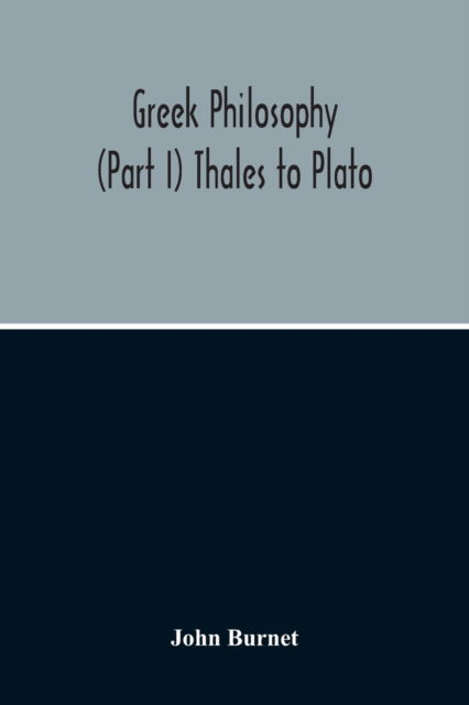 Cover for John Burnet · Greek Philosophy; (Part I) Thales To Plato (Paperback Bog) (2020)