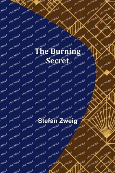 The Burning Secret - Stefan Zweig - Kirjat - Alpha Edition - 9789356153271 - maanantai 11. huhtikuuta 2022