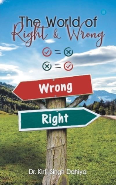 Cover for Dahiya Kirti Singh · The World of Right &amp; Wrong (Paperback Book) (2020)