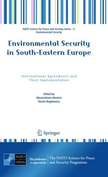 Cover for Massimiliano Montini · Environmental Security in South-Eastern Europe: International Agreements and Their Implementation - NATO Science for Peace and Security Series C: Environmental Security (Hardcover Book) [2011 edition] (2011)