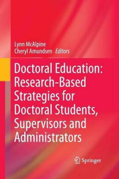 Lynn Mcalpine · Doctoral Education: Research-Based Strategies for Doctoral Students, Supervisors and Administrators (Pocketbok) [2011 edition] (2014)