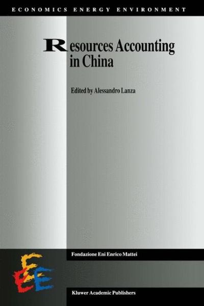 Resources Accounting in China - Economics, Energy and Environment - Alessandro Lanza - Books - Springer - 9789401060271 - October 15, 2012