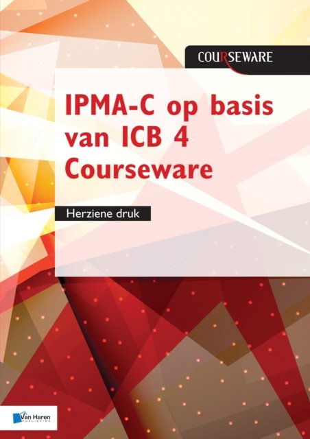 Cover for Roel Riepma Bert Hedeman · IPMA-C op basis van ICB 4 Courseware - herziene druk (Paperback Book) (2019)