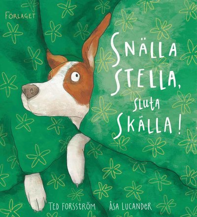 Cover for Ted Forsström · Snälla Stella, sluta skälla! (Hardcover Book) (2023)