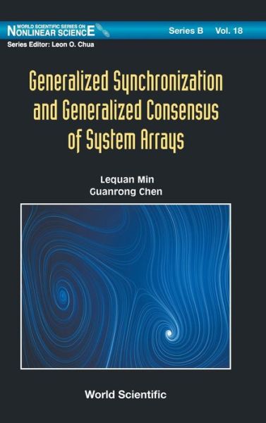 Generalized Synchronization And Generalized Consensus Of System Arrays - World Scientific Series On Nonlinear Science Series B - Min, Lequan (Univ Of Sci & Tech Beijing, China) - Livros - World Scientific Publishing Co Pte Ltd - 9789811214271 - 18 de setembro de 2020