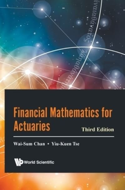 Cover for Wai-Sum Chan · Financial Mathematics For Actuaries (Innbunden bok) [Third edition] (2021)