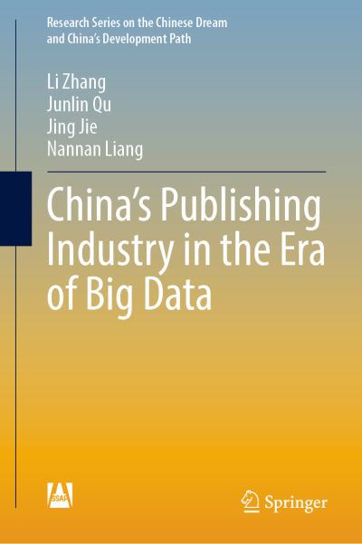 Cover for Li Zhang · China’s Publishing Industry in the Era of Big Data - Research Series on the Chinese Dream and China’s Development Path (Hardcover Book) [1st ed. 2022 edition] (2022)