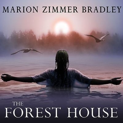 Cover for Marion Zimmer Bradley · The Forest House (CD) (2010)