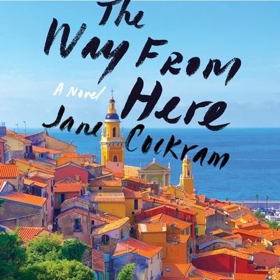 The Way from Here Lib/E - Jane Cockram - Muzyka - HarperCollins - 9798200854271 - 1 marca 2022