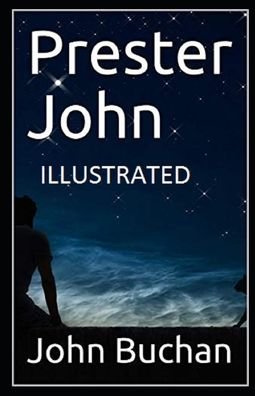 Cover for John Buchan · Prester John Illustrated (Taschenbuch) (2021)
