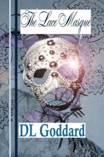 Cover for D L Goddard · The Lace Masque (Paperback Bog) (2021)