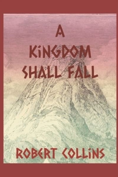 Cover for Robert Collins · A Kingdom Shall Fall (Pocketbok) (2021)