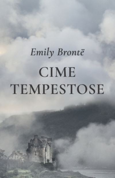 Cime Tempestose - Emily Brontë - Bøker - Independently Published - 9798581324271 - 14. desember 2020