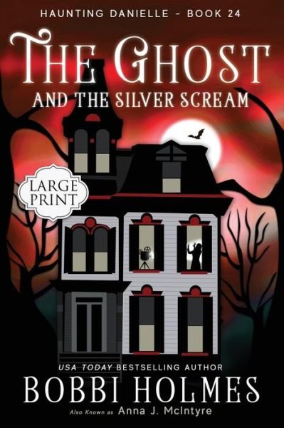 Cover for Anna J McIntyre · The Ghost and the Silver Scream (Paperback Book) (2020)