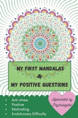 My First Mandalas and My Positive Questions - Le Bien-Être de Soi Editions - Livros - Independently Published - 9798644276271 - 8 de maio de 2020