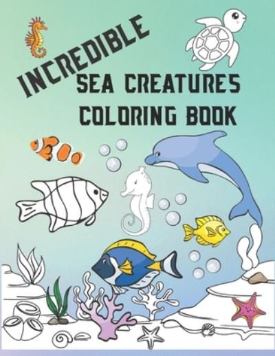 Cover for Va by the Bay · Incredible Sea Creatures Coloring Book (Pocketbok) (2020)
