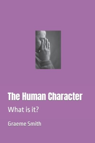 Cover for Graeme Smith · The Human Character (Paperback Book) (2020)