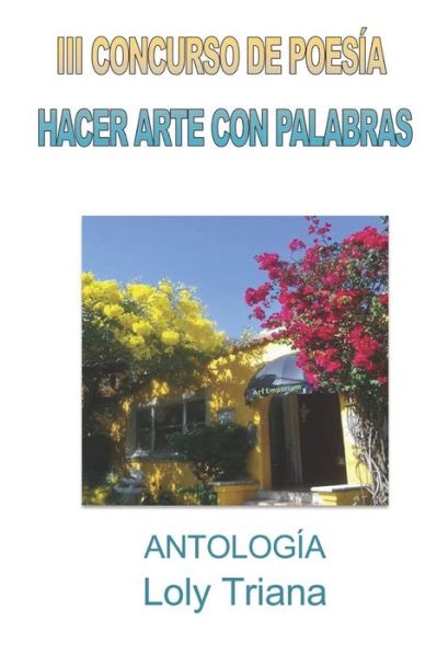 Cover for Loly Triana · III Concurso de Poesia Hacer Arte con Palabras (Paperback Book) (2020)