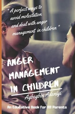 Cover for Agbegbin Adeniyi · Anger Management in Children (Paperback Book) (2020)