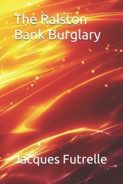 Cover for Jacques Futrelle · The Ralston Bank Burglary (Paperback Book) (2021)