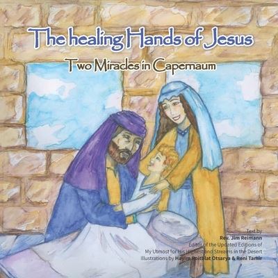 The Healing Hands of Jesus - Jim Reimann - Books - Independently Published - 9798699007271 - October 17, 2020