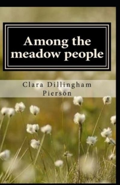 Cover for Clara Dillingham Pierson · Among the Meadow People Illustrated (Paperback Book) (2021)