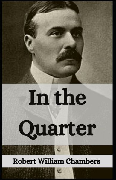 Cover for Robert William Chambers · In the Quarter (Paperback Book) (2021)