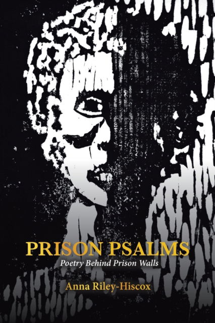 Anna Riley-Hiscox · Prison Psalms: Poetry Behind Prison Walls (Paperback Book) (2022)