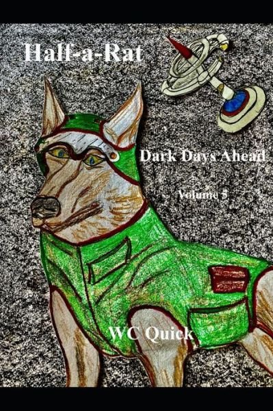 Cover for Wc Quick · Half-a-Rat: Dark Days Ahead Volume 5 (Taschenbuch) (2021)