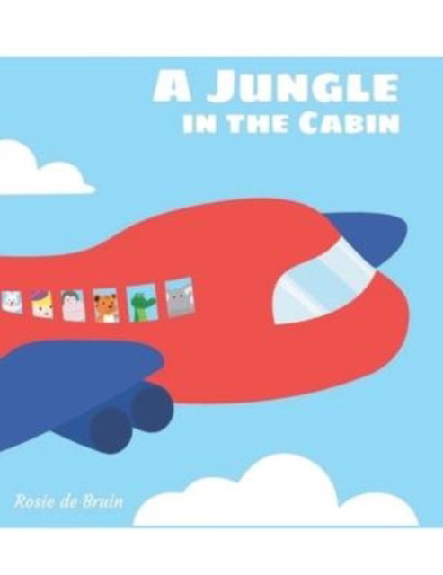 Cover for Rosie De Bruin · A jungle in the cabin (Paperback Book) (2022)