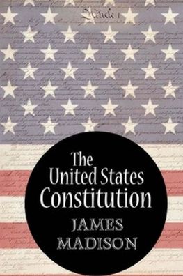 Cover for James Madison · The United States Constitution (Annotated) (Pocketbok) (2022)