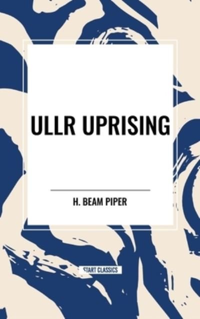 Cover for H Beam Piper · Ullr Uprising (Innbunden bok) (2024)