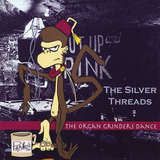 Cover for The Silver Threads · The Organ Grinders Dance (CD) (2014)