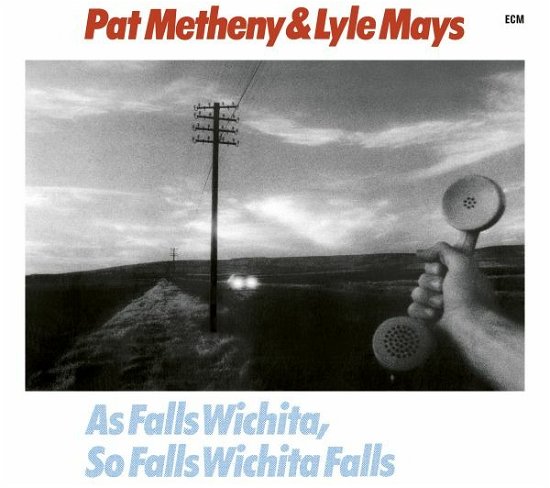 Cover for Pat Metheny &amp; Lyle Mays · As Falls Wichita / So Falls Wichita Falls (CD) (2022)