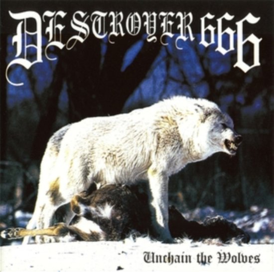 Unchain The Wolves (+Poster +Insert) - Destroyer 666 - Musikk - HELLS HEADBANGERS - 0610585202272 - 1. mars 2024