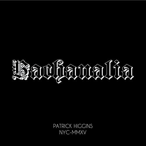 Cover for Patrick Higgins · Bachanalia (CD) [Digipak] (2015)